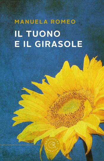 Il tuono e il girasole - Manuela Romeo - Libro bookabook 2022 | Libraccio.it