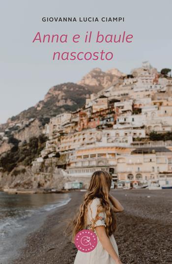 Anna e il baule nascosto - Giovanna Lucia Ciampi - Libro bookabook 2022 | Libraccio.it