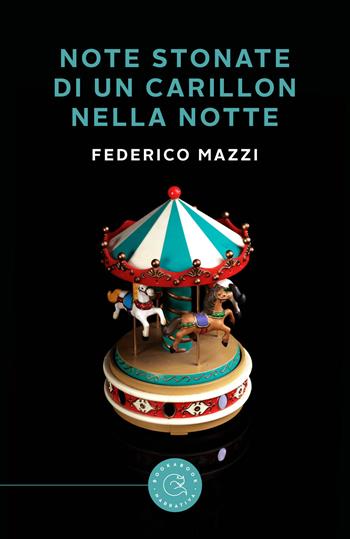 Note stonate di un carillon nella notte - Federico Mazzi - Libro bookabook 2022, Narrativa | Libraccio.it