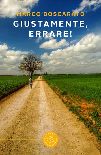 Giustamente, errare! - Marco Boscarato - Libro bookabook 2022, Narrativa | Libraccio.it