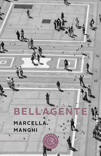 Bellagente - Marcella Manghi - Libro bookabook 2022, Narrativa | Libraccio.it