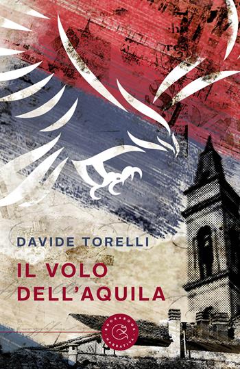 Il volo dell'aquila. Alla ricerca della montevarchinità - Davide Torelli - Libro bookabook 2022, Narrativa | Libraccio.it
