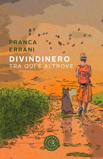 DivinDinero. Tra qui e altrove - Franca Errani - Libro bookabook 2022, Narrativa | Libraccio.it