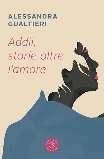 Addii, storie oltre l'amore - Alessandra Gualtieri - Libro bookabook 2022, Romance | Libraccio.it