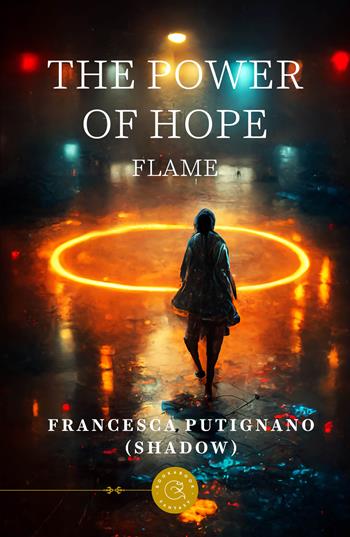 The power of hope. Flame - Francesca Putignano - Libro bookabook 2022, Fantasy | Libraccio.it