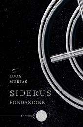 Siderus. Fondazione