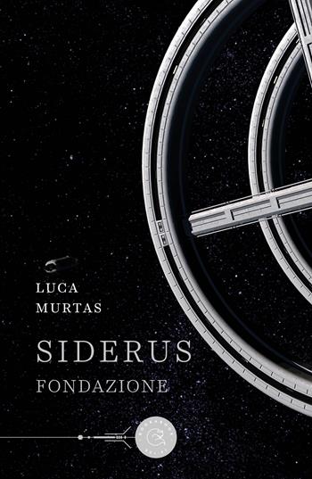 Siderus. Fondazione - Luca Murtas - Libro bookabook 2022, Sci-fi | Libraccio.it