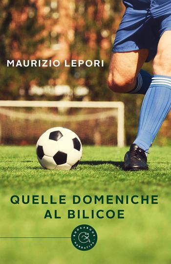 Quelle domeniche al Bilicoe - Maurizio Lepori - Libro bookabook 2023, Narrativa | Libraccio.it