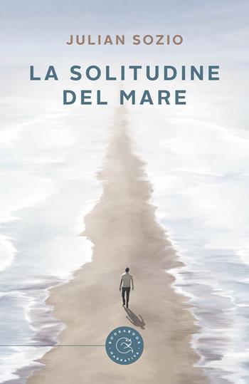 La solitudine del mare - Julian Sozio - Libro bookabook 2023, Narrativa | Libraccio.it