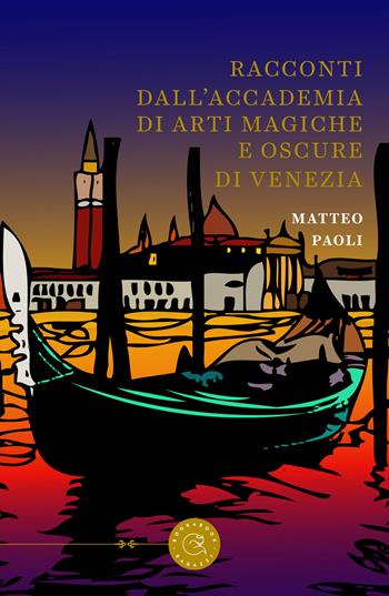 Racconti dall'Accademia di arti magiche e oscure di Venezia - Matteo Paoli - Libro bookabook 2022, Ragazzi | Libraccio.it