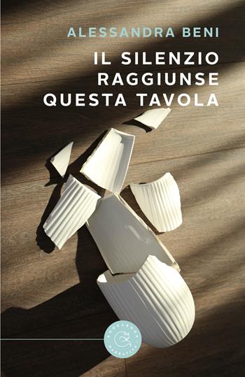 Il silenzio raggiunse questa tavola - Alessandra Beni - Libro bookabook 2023, Narrativa | Libraccio.it
