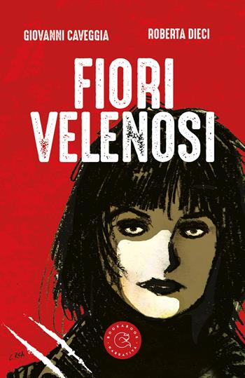 Fiori velenosi - Giovanni Caveggia, Roberta Dieci - Libro bookabook 2023 | Libraccio.it