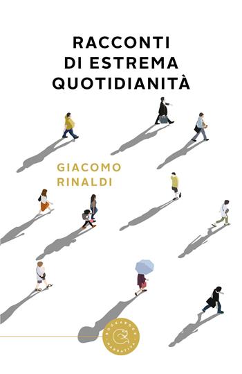 Racconti di estrema quotidianità - Giacomo Rinaldi - Libro bookabook 2023 | Libraccio.it