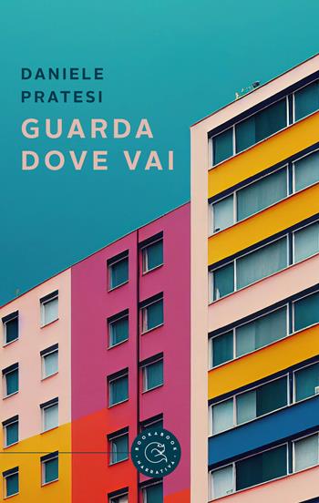 Guarda dove vai - Daniele Pratesi - Libro bookabook 2023, Narrativa | Libraccio.it