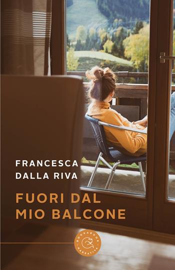 Fuori dal mio balcone - Francesca Dalla Riva - Libro bookabook 2023, Narrativa | Libraccio.it