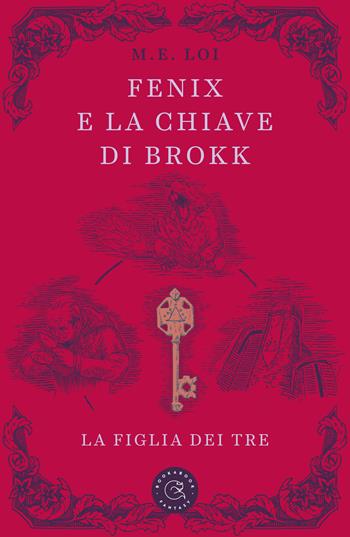 Fenix e la chiave di Brokk. La figlia dei tre. Ediz. illustrata - M. E. Loi - Libro bookabook 2023, Fantasy | Libraccio.it