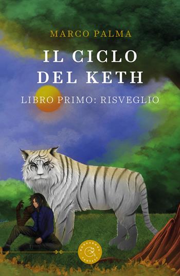 Il ciclo del Keth. Vol. 1: Risveglio - Marco Palma - Libro bookabook 2023, Fantasy | Libraccio.it