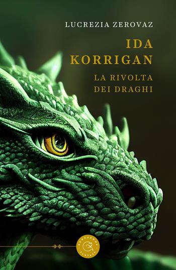 Ida Korrigan. La rivolta dei draghi - Lucrezia Zerovaz - Libro bookabook 2023, Fantasy | Libraccio.it