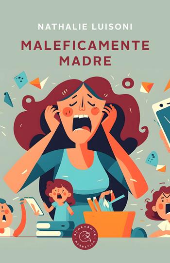 Maleficamente madre - Nathalie Luisoni - Libro bookabook 2023, Narrativa | Libraccio.it