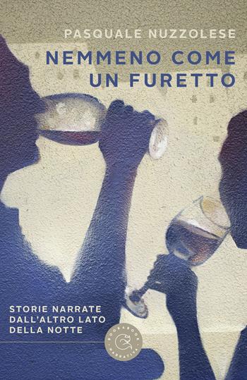Nemmeno come un furetto. Storie narrate dall'altro lato della notte - Pasquale Nuzzolese - Libro bookabook 2023, Narrativa | Libraccio.it