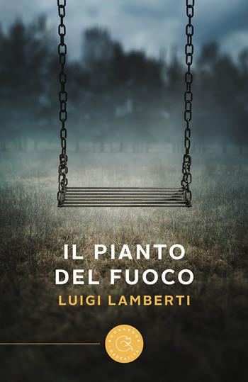 Il pianto del fuoco - Luigi Lamberti - Libro bookabook 2023, Narrativa | Libraccio.it
