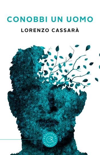 Conobbi un uomo - Lorenzo Cassarà - Libro bookabook 2023, Narrativa | Libraccio.it