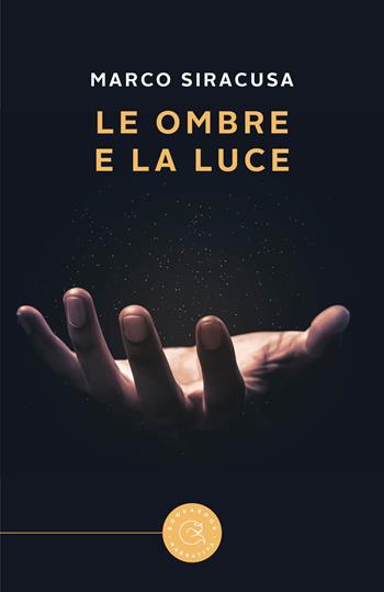 Le ombre e la luce - Marco Siracusa - Libro bookabook 2023, Narrativa | Libraccio.it