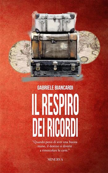 Il respiro dei ricordi. Nuova ediz. - Gabriele Biancardi - Libro Minerva Edizioni (Bologna) 2018, Narrativa Minerva | Libraccio.it
