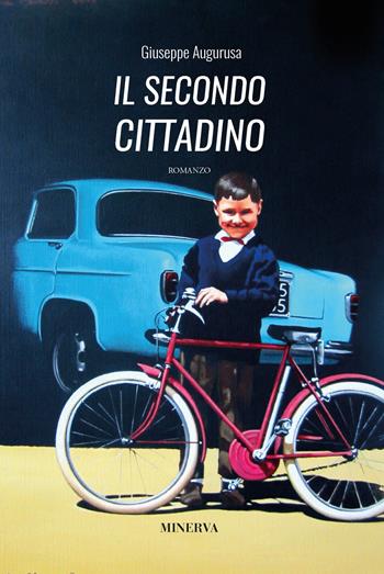 Il secondo cittadino - Giuseppe Augurusa - Libro Minerva Edizioni (Bologna) 2019 | Libraccio.it
