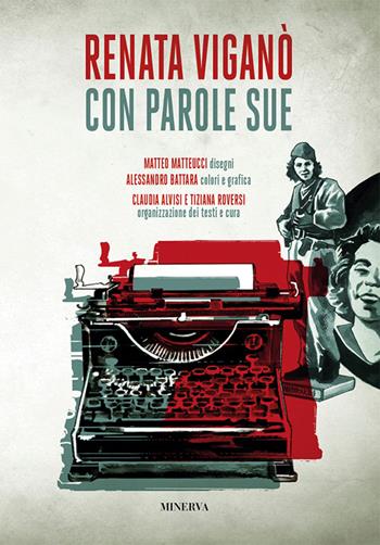 Con parole sue. Vita illustrata di Renata Viganò - Tiziana Roversi, C. Alvisi - Libro Minerva Edizioni (Bologna) 2018, La libreria dei miei ragazzi | Libraccio.it