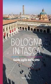 Bologna in tasca. Guida agile della città