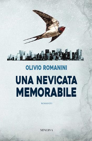 Una nevicata memorabile - Olivio Romanini - Libro Minerva Edizioni (Bologna) 2018, Narrativa Minerva | Libraccio.it