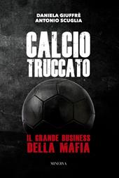 Calcio truccato. Il grande business della mafia