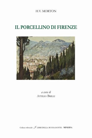 Il porcellino di Firenze. Ediz. italiana e inglese - Henry Vollam Morton - Libro Minerva Edizioni (Bologna) 2018, I libri della buonanotte | Libraccio.it