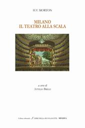 Milano. Il Teatro alla Scala. Ediz. italiana e inglese