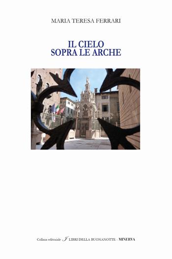 Il cielo sopra le Arche. Ediz. italiana e inglese - Maria Teresa Ferrari - Libro Minerva Edizioni (Bologna) 2018, I libri della buonanotte | Libraccio.it