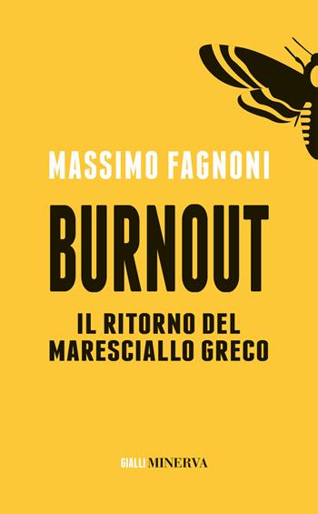 Burnout. Il ritorno del maresciallo Greco - Massimo Fagnoni - Libro Minerva Edizioni (Bologna) 2019, Gialli Minerva | Libraccio.it