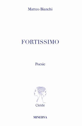 Fortissimo - Matteo Bianchi - Libro Minerva Edizioni (Bologna) 2019, Cleide | Libraccio.it