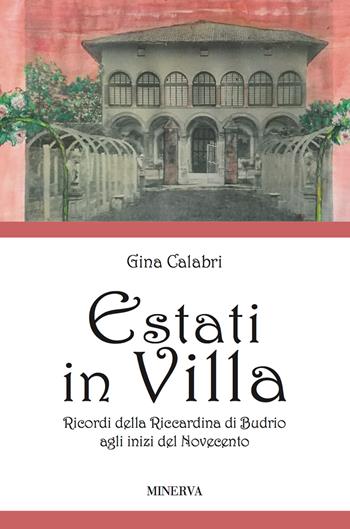Estati in villa - Gina Calabri - Libro Minerva Edizioni (Bologna) 2019 | Libraccio.it