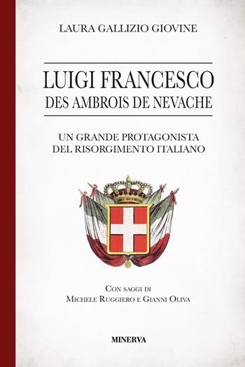 Luigi Francesco des Ambrois de Nevache - Laura Gallizio Giovine - Libro Minerva Edizioni (Bologna) 2019, Clessidra | Libraccio.it