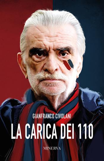 La carica dei 110 - Gianfranco Civolani - Libro Minerva Edizioni (Bologna) 2019 | Libraccio.it