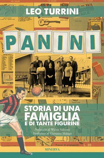 Panini. Storia di una famiglia e di tante figurine - Leo Turrini - Libro Minerva Edizioni (Bologna) 2020, Ritratti | Libraccio.it