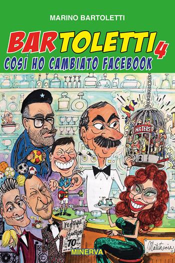Bar Toletti 4. Così ho cambiato Facebook - Marino Bartoletti - Libro Minerva Edizioni (Bologna) 2020 | Libraccio.it