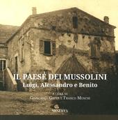 Il paese dei Mussolini. Luigi, Alessandro e Benito