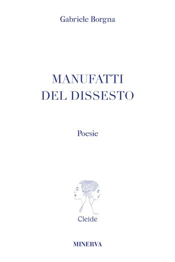 Manufatti del dissesto - Gabriele Borgna - Libro Minerva Edizioni (Bologna) 2021, Cleide | Libraccio.it