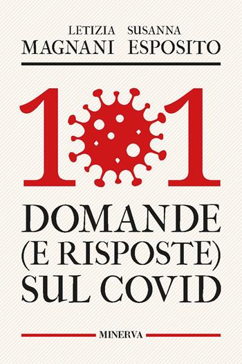 101 domande (e risposte) sul Covid - Letizia Magnani, Susanna Esposito - Libro Minerva Edizioni (Bologna) 2021 | Libraccio.it