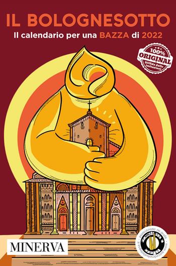 Il Bolognesotto. Il calendario per una bazza di 2022  - Libro Minerva Edizioni (Bologna) 2021 | Libraccio.it