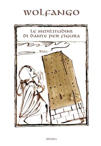 Le similitudini di Dante per figura. Ediz. illustrata - Wolfango - Libro Minerva Edizioni (Bologna) 2021 | Libraccio.it