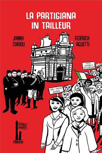 La partigiana in tailleur. Ediz. illustrata - Janna Carioli, Janna Carioli - Libro Minerva Edizioni (Bologna) 2021, Fatterelli bolognesi | Libraccio.it