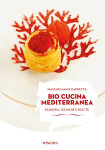 Image of Bio cucina mediterranea. Filosofia, tecniche e ricette. Ediz. ill...